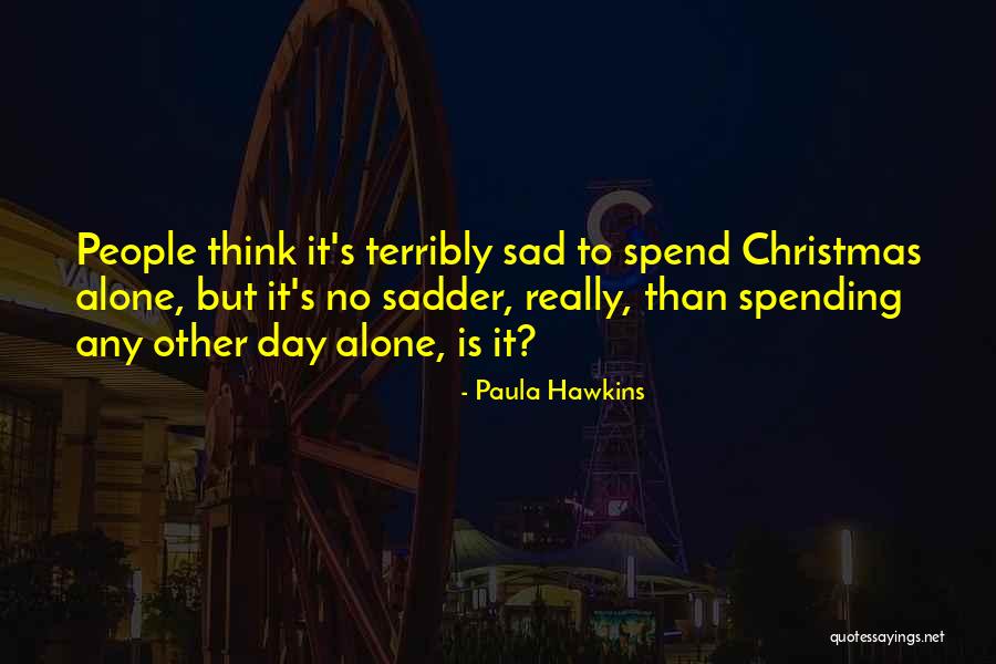 Spending Christmas Without You Quotes By Paula Hawkins