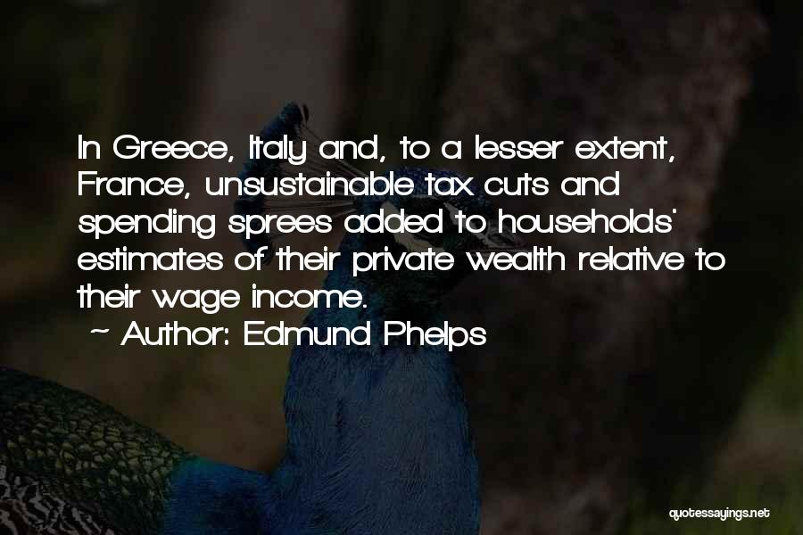 Spending Cuts Quotes By Edmund Phelps