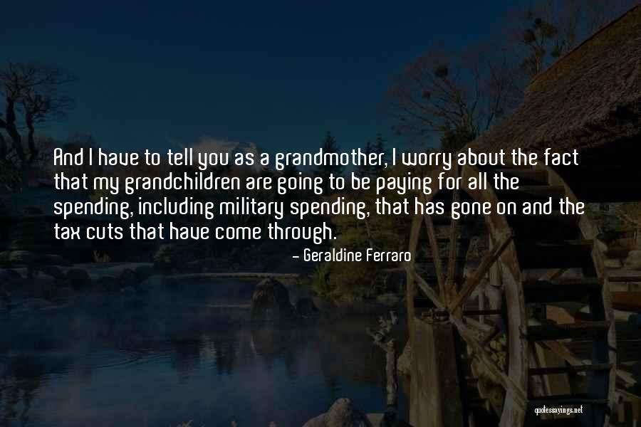 Spending Cuts Quotes By Geraldine Ferraro