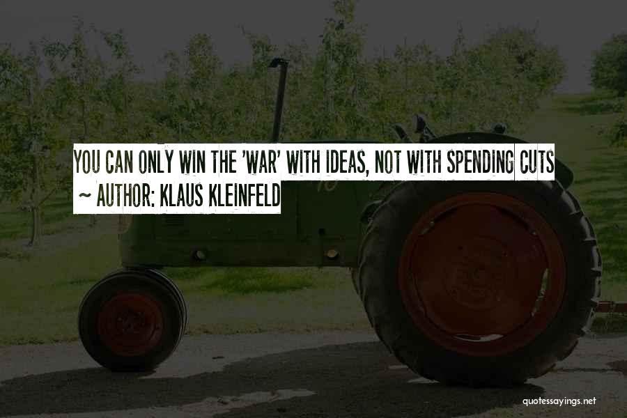 Spending Cuts Quotes By Klaus Kleinfeld