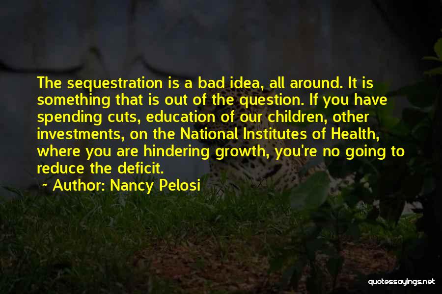 Spending Cuts Quotes By Nancy Pelosi