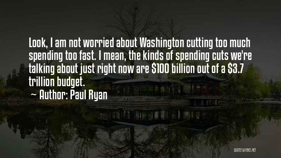 Spending Cuts Quotes By Paul Ryan