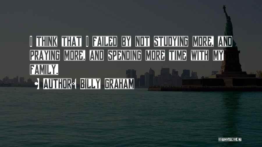 Spending Family Time Quotes By Billy Graham