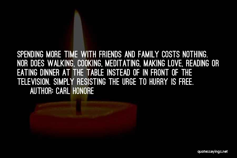 Spending Family Time Quotes By Carl Honore