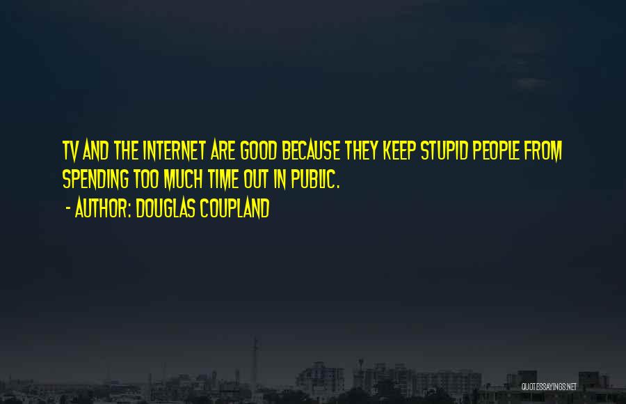 Spending Good Time Quotes By Douglas Coupland
