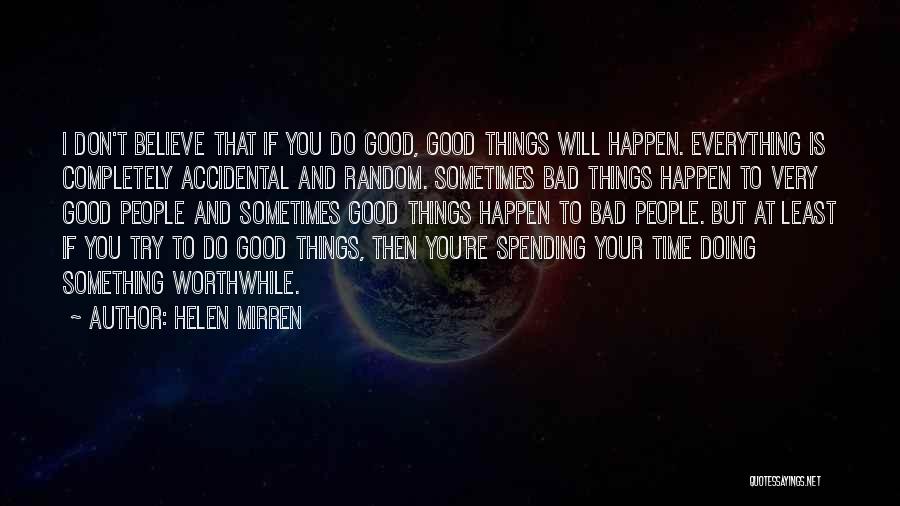 Spending Good Time Quotes By Helen Mirren