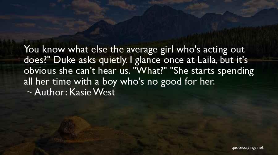 Spending Good Time Quotes By Kasie West