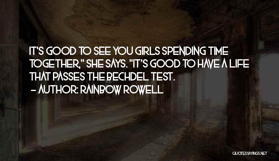 Spending Good Time Quotes By Rainbow Rowell