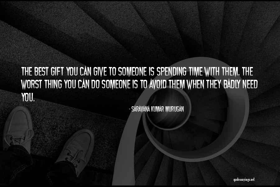 Spending Life With You Quotes By Saravana Kumar Murugan Spending Life With You Quotes By Saravana Kumar Murugan