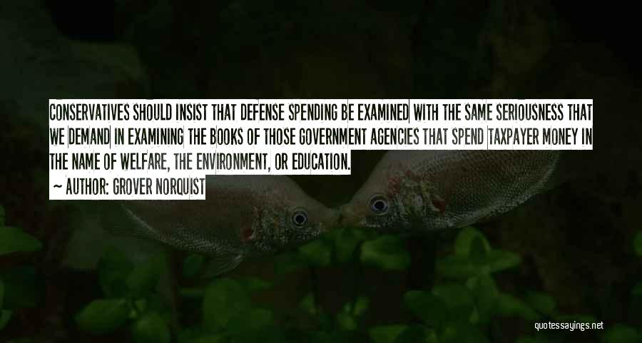 Spending Money On Education Quotes By Grover Norquist