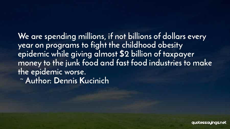 Spending Money On Food Quotes By Dennis Kucinich