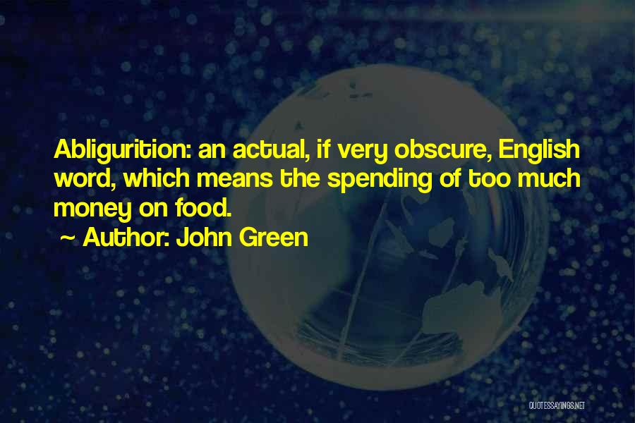 Spending Money On Food Quotes By John Green