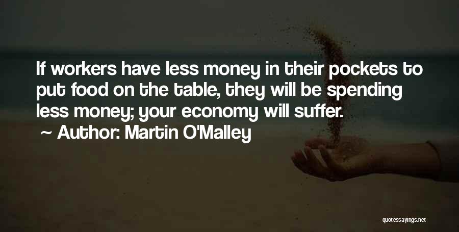 Spending Money On Food Quotes By Martin O'Malley