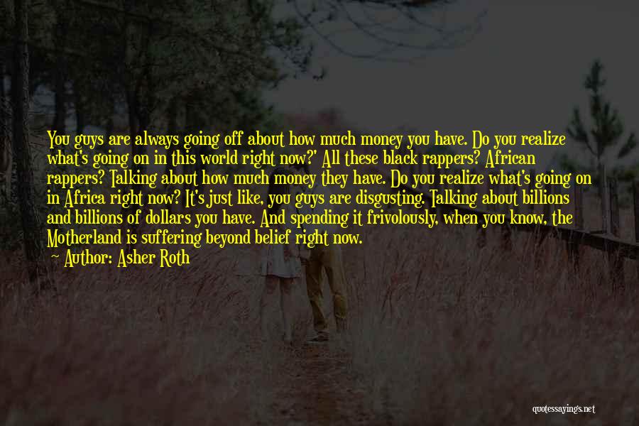 Spending Money Quotes By Asher Roth