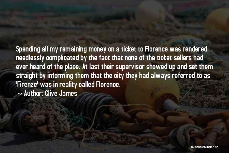 Spending Money Quotes By Clive James