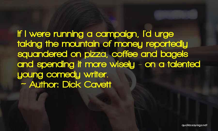 Spending Money Quotes By Dick Cavett