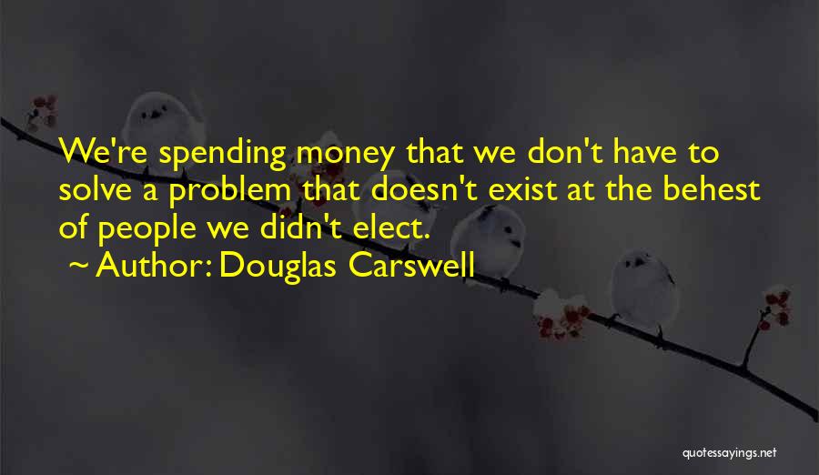 Spending Money Quotes By Douglas Carswell