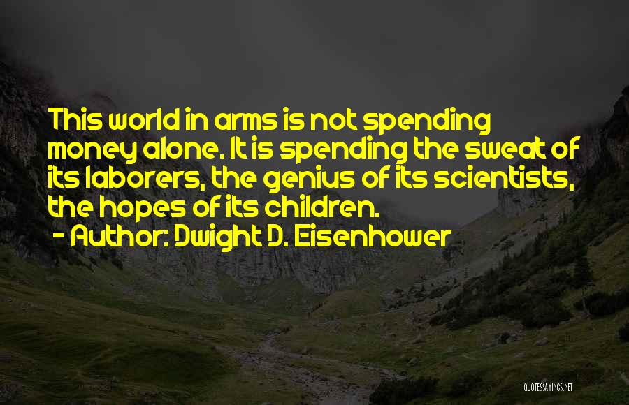Spending Money Quotes By Dwight D. Eisenhower