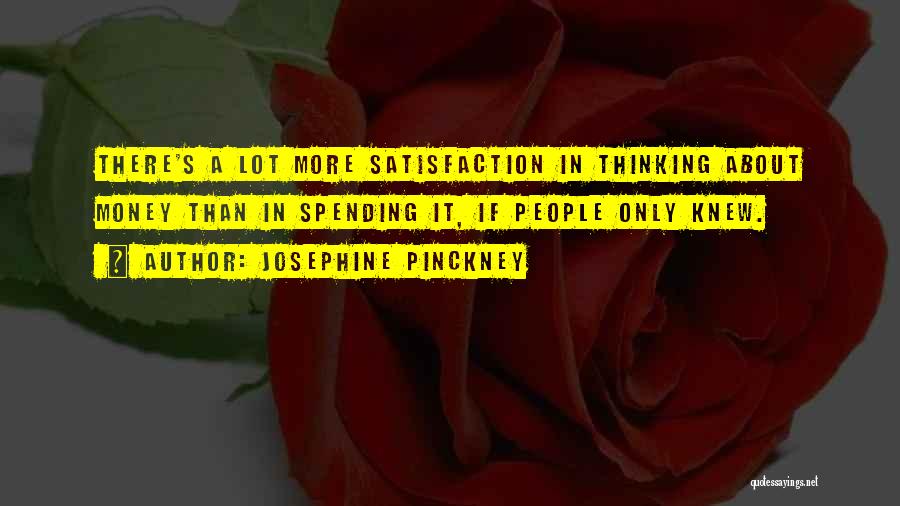Spending Money Quotes By Josephine Pinckney
