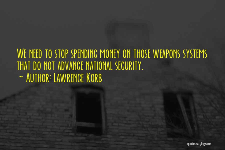 Spending Money Quotes By Lawrence Korb