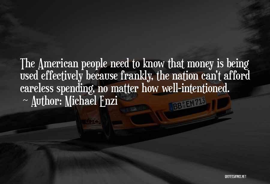 Spending Money Quotes By Michael Enzi