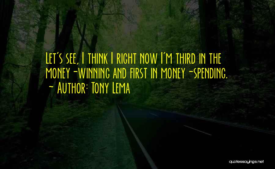 Spending Money Quotes By Tony Lema