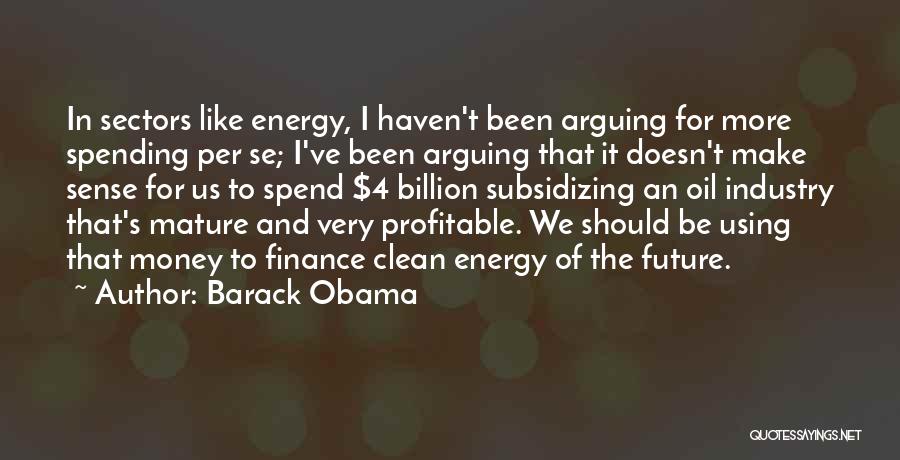 Spending Money To Make Money Quotes By Barack Obama