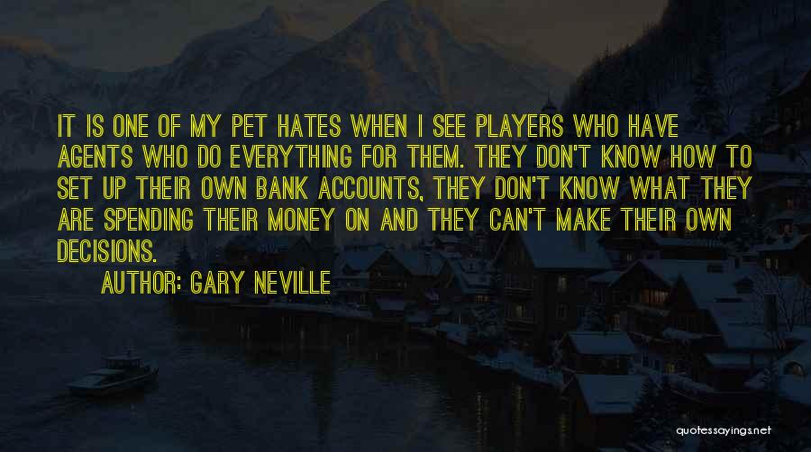 Spending Money To Make Money Quotes By Gary Neville