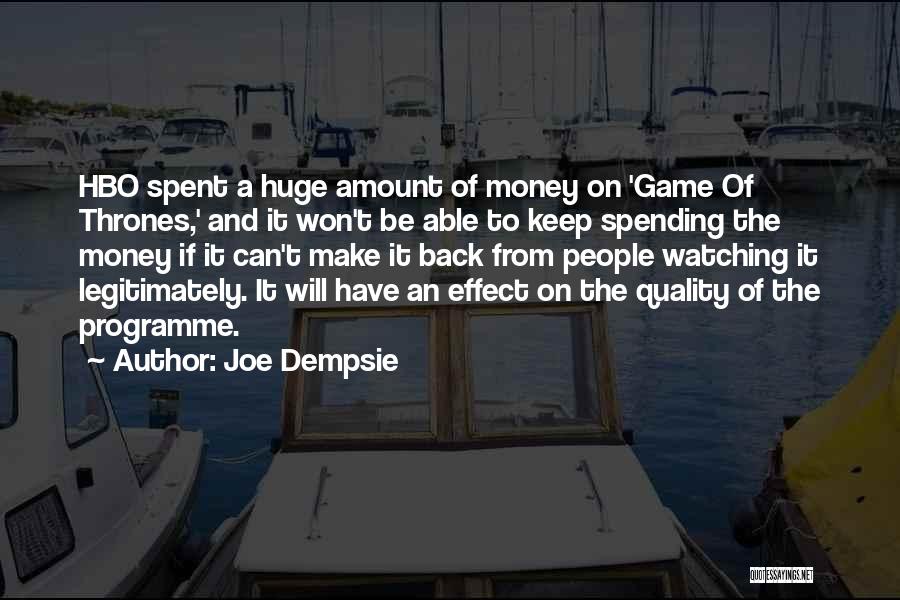 Spending Money To Make Money Quotes By Joe Dempsie
