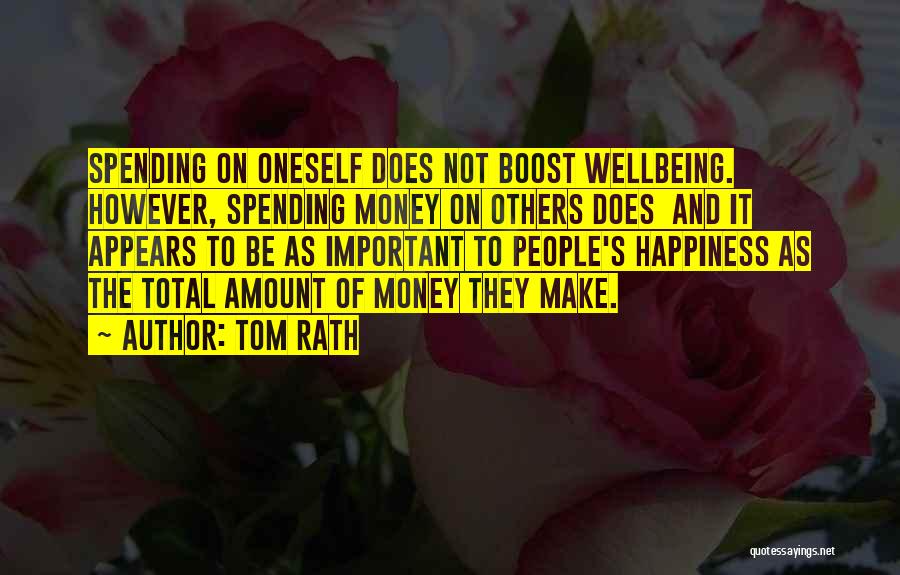 Spending Money To Make Money Quotes By Tom Rath