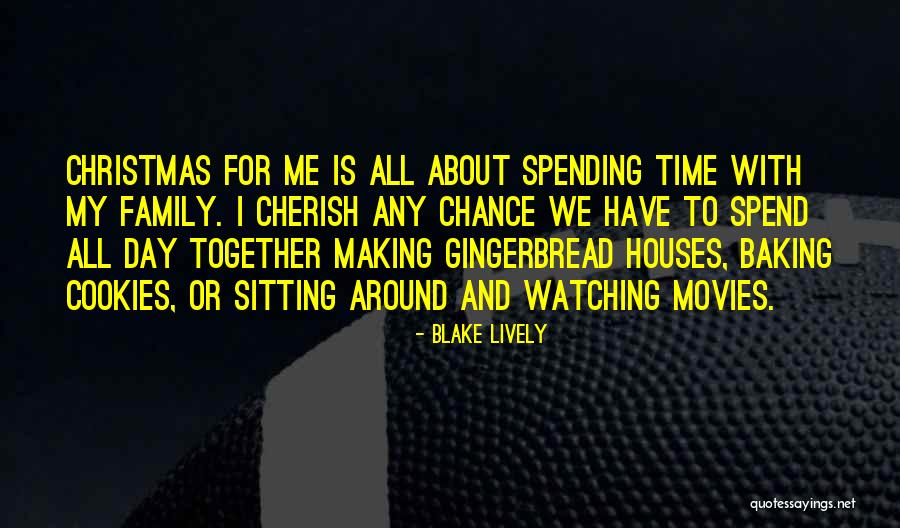 Spending More Time Together Quotes By Blake Lively