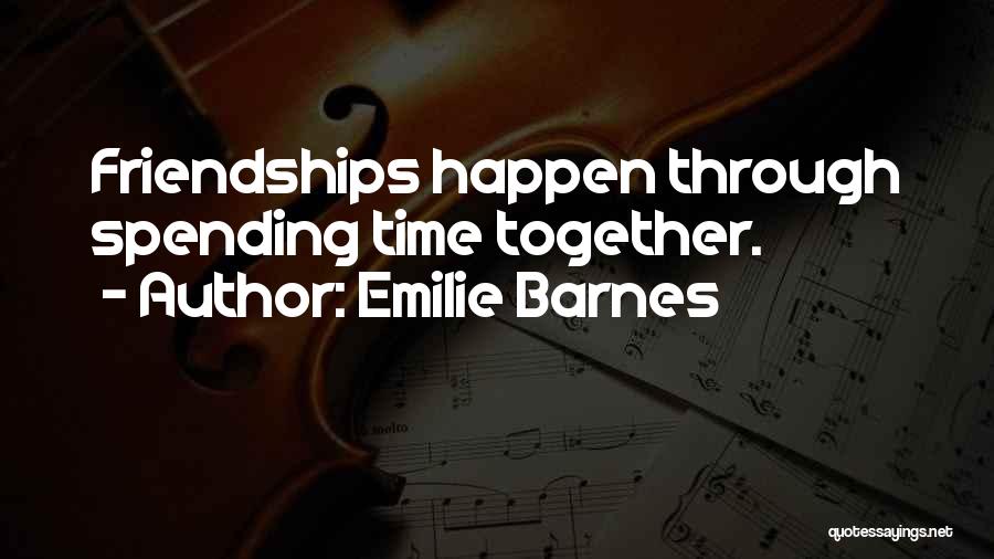 Spending More Time Together Quotes By Emilie Barnes
