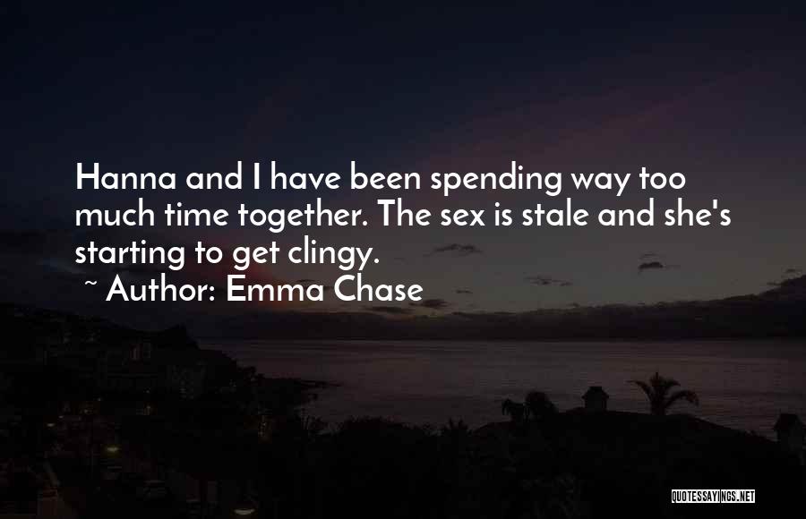 Spending More Time Together Quotes By Emma Chase