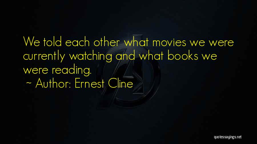 Spending More Time Together Quotes By Ernest Cline