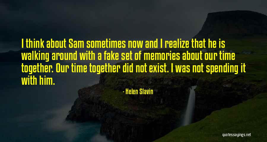 Spending More Time Together Quotes By Helen Slavin