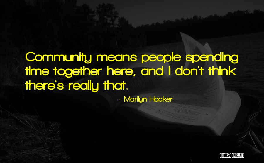 Spending More Time Together Quotes By Marilyn Hacker