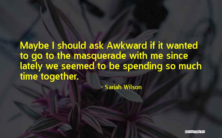 Spending More Time Together Quotes By Sariah Wilson