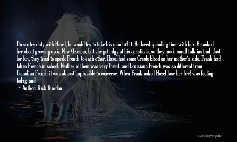 Spending More Time With Loved Ones Quotes By Rick Riordan