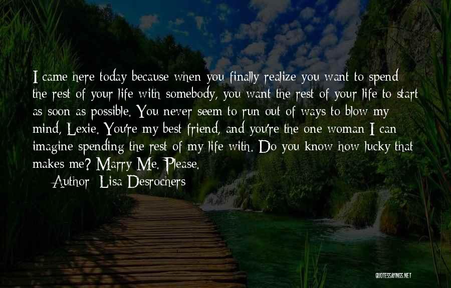 Spending My Life With You Quotes By Lisa Desrochers
