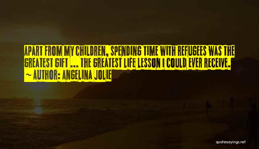 Spending My Time Quotes By Angelina Jolie