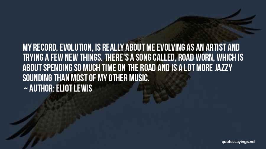 Spending My Time Quotes By Eliot Lewis