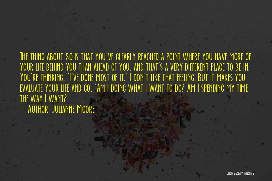 Spending My Time Quotes By Julianne Moore