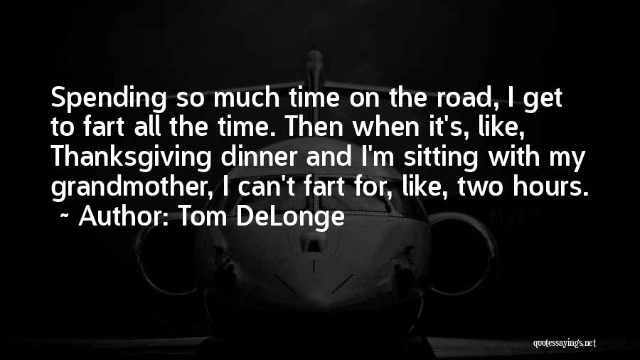 Spending My Time Quotes By Tom DeLonge