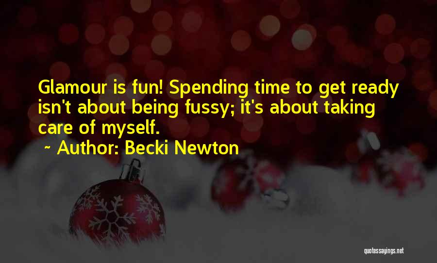 Spending My Time With Him Quotes By Becki Newton