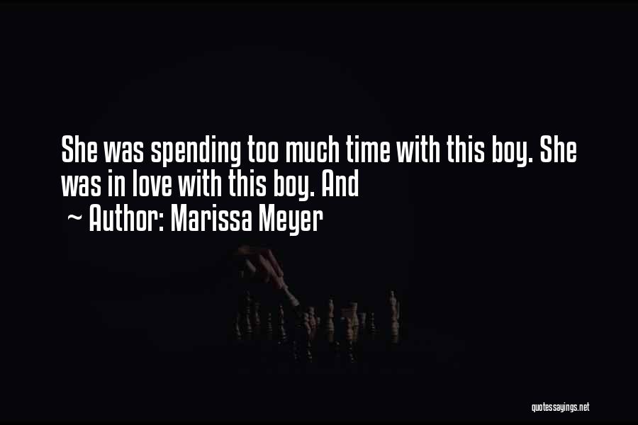 Spending My Time With Him Quotes By Marissa Meyer