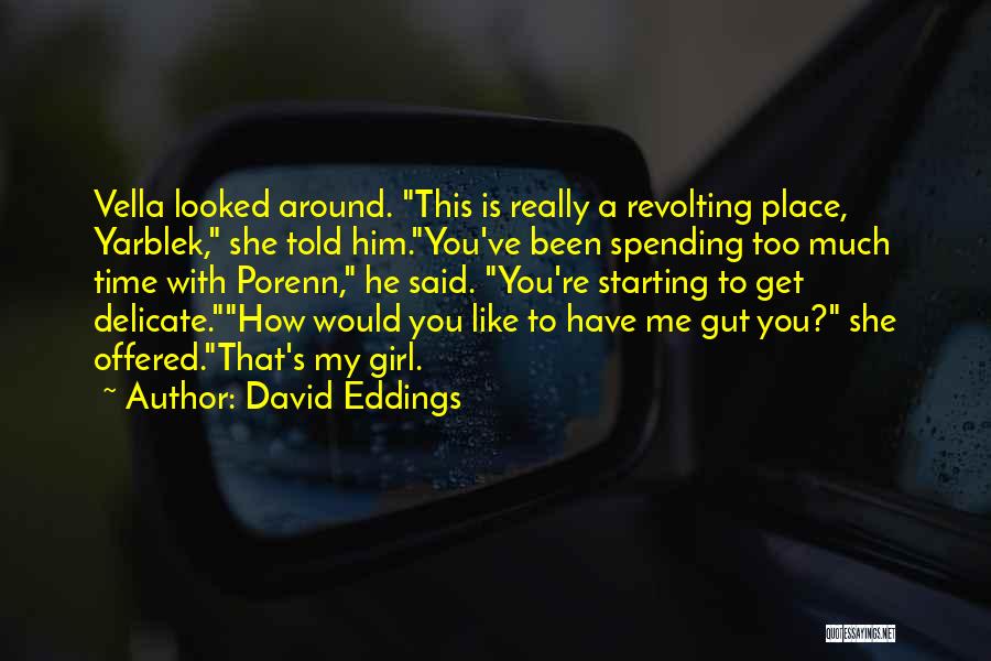 Spending My Time With You Quotes By David Eddings