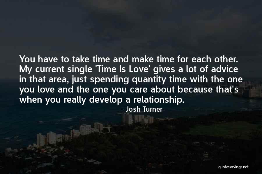 Spending My Time With You Quotes By Josh Turner