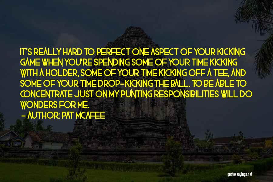 Spending My Time With You Quotes By Pat McAfee