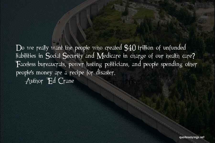 Spending Others Money Quotes By Ed Crane