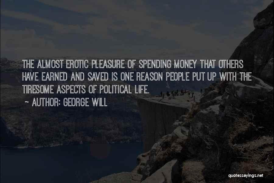 Spending Others Money Quotes By George Will